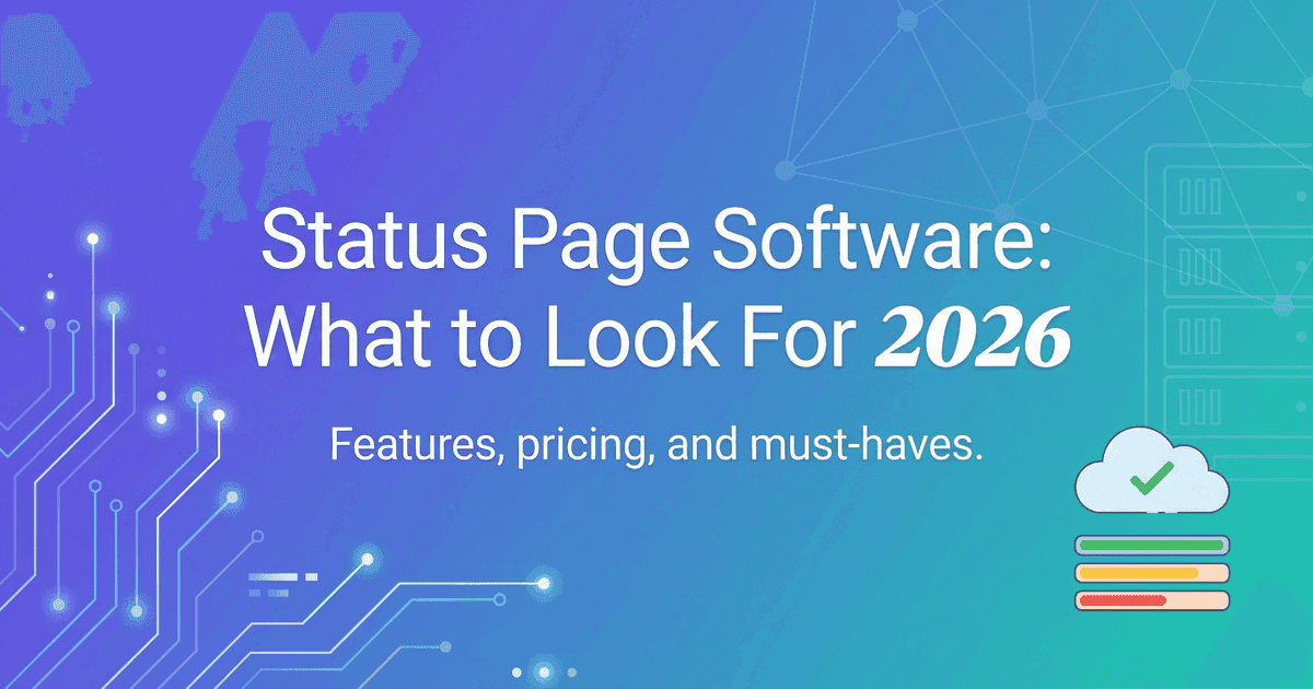 Status Page Software: What to Look For in 2026 | Webalert Blog